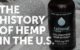 Hemp has a long and complicated history in the U.S.